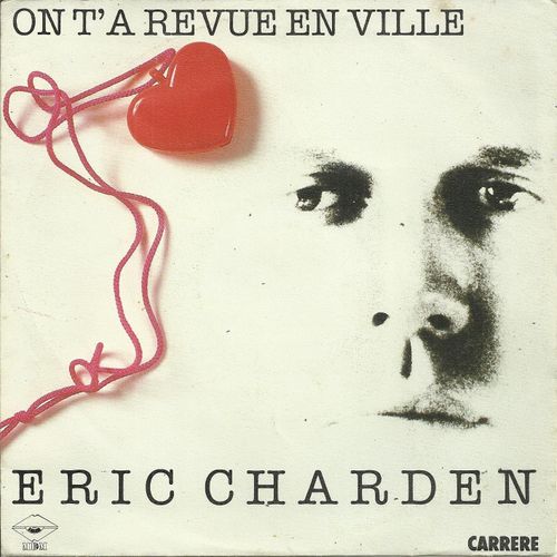 On T'a Revue En Ville (Eric Charden) 3'52 / Et Le Temps Qui S'en Fout (Eric Charden) 2'43