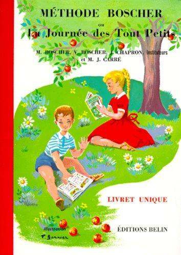 Méthode Boscher Ou La Journée Des Tout-Petits - Livret Unique