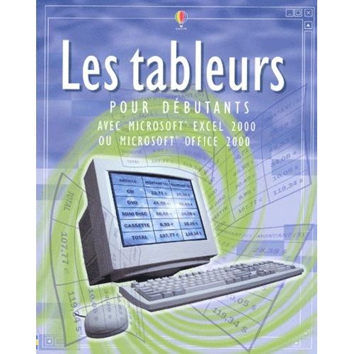 Les Tableurs Pour Débutants Avec Excel 2000 Ou Office 2000