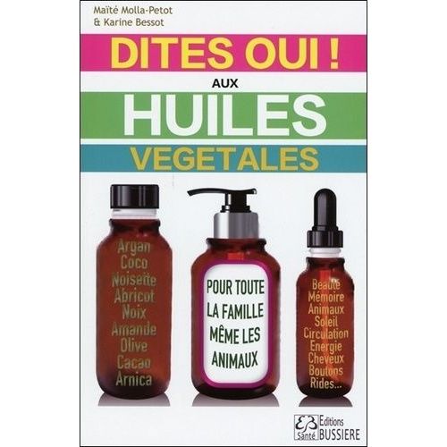 Dites Oui ! Aux Huiles Végétales