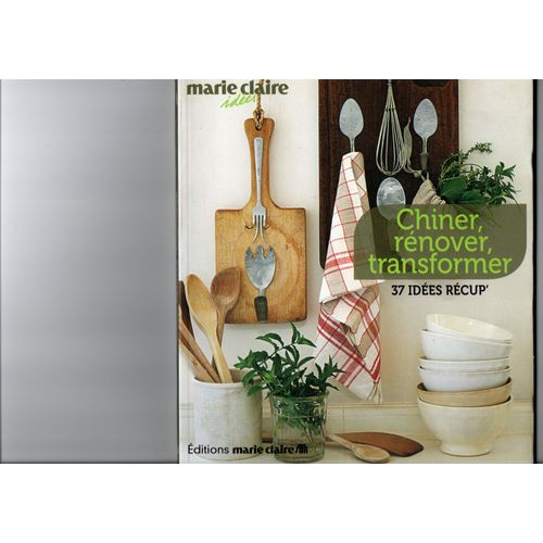 Marie Claire Idees Chiner Renover Transformer
