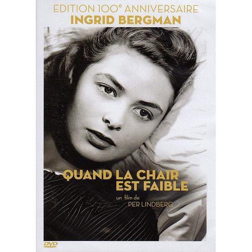 Quand La Chair Est Faible - Édition 100e Anniversaire Ingrid Bergman
