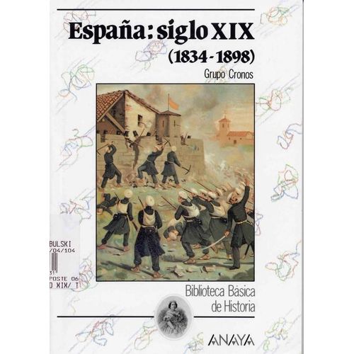 Espana : Siglo Xix 1834-1898
