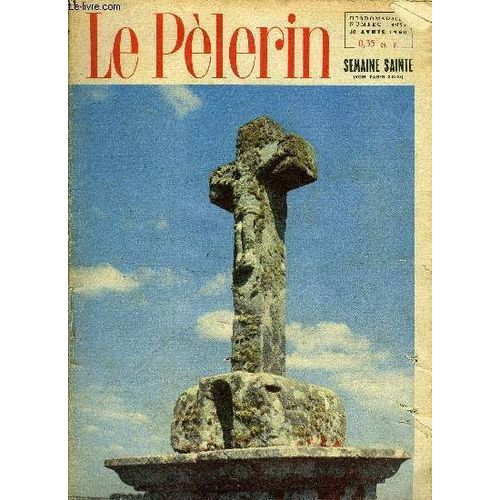 Le Pèlerin N° 4039 - Condamnés Pour Haute Trahison, Le Chemin Royal, Expomat 60 A Démontré : On Peut Construire Vite Et Bien, La Pierre Et L Eau N°9 Par Marie Barrère Affre, Le Vendredi Saint A(...)