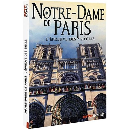 Notre-Dame De Paris : L'épreuve Des Siècles