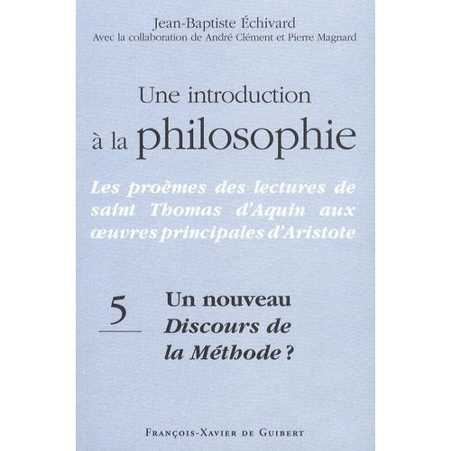 Une Introduction À La Philosophie - Tome 5, Un Nouveau Discours De La Méthode ?