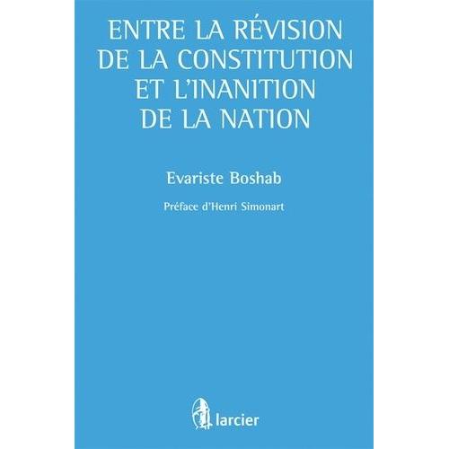 Entre La Révision De La Constitution Et L'inanition De La Nation