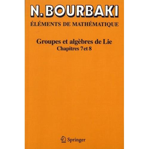 Groupes Et Algèbres De Lie - Chapitres 7 Et 8