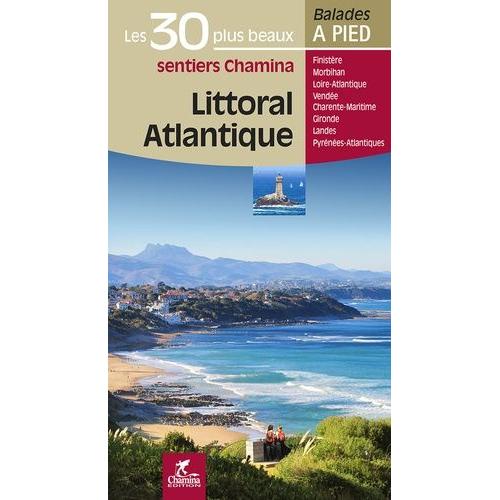 Littoral Atlantique - Les 30 Plus Beaux Sentiers Chamina