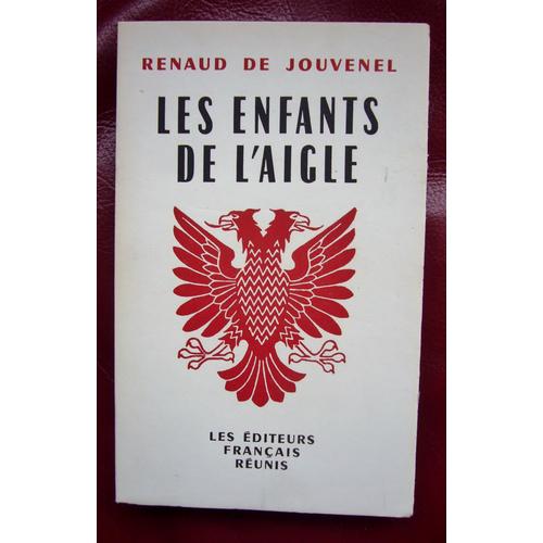 Les Enfants De L' Aigle ( Introduction À L' Albanie) Avec Bel Envoi Manuscrit De L'auteur Renaud De Jouvenel 1945