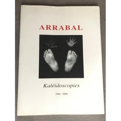 Arrabal - Kaléidoscopies 1964-2000