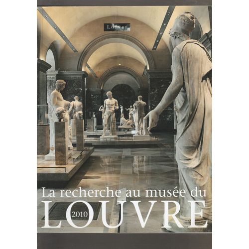 La Recherche Au Musée Du Louvre 2010