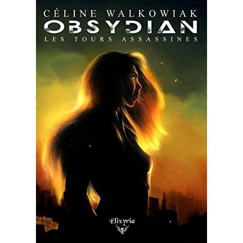 Obsydian: Tome 1 - Les Tours Assassines