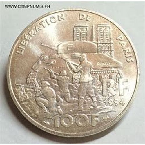 France = Pièce De 100 Francs En Argent Commémorative = La Libération De Paris , Année 1994