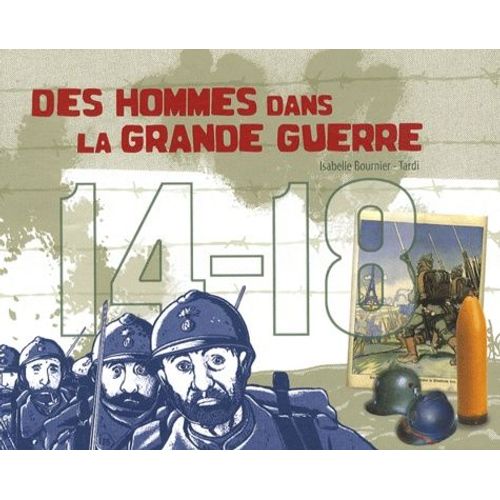 Des Hommes Dans La Grande Guerre 14-18