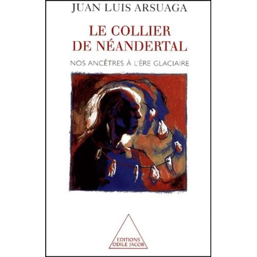 Le Collier De Néandertal - Nos Ancêtres À L'ère Glaciaire