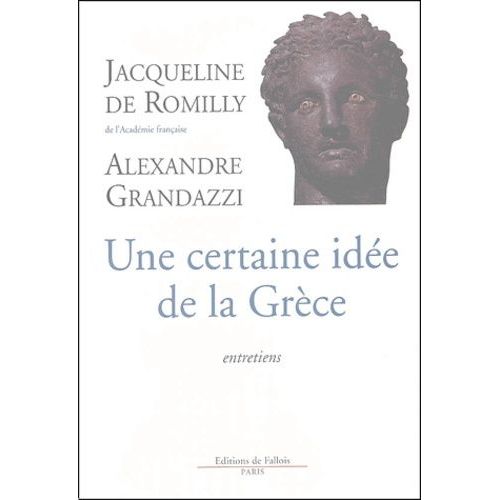 Une Certaine Idée De La Grèce - Entretiens