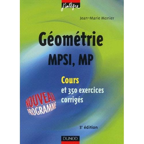 Géométrie Mpsi, Mp - Cours Et 350 Exercices Corrigés