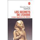 Sabbah Messod : Les Secrets De L'exode - L'origine Égyptienne Des Hébreux (Livre) - Livres et BD d'occasion - Achat et vente
