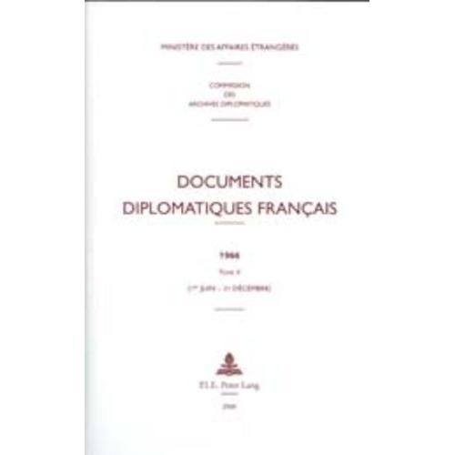 Documents Diplomatiques Français 1966 - Tome 2 (1er Juin - 31 Décembre)