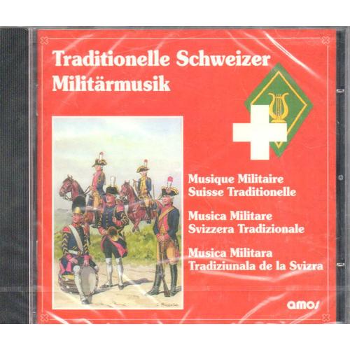 Traditionelle Schweizer Militarmusik - Musique Militaire Traditionnelle Suisse - Musica Militare Svizzera Tradizionale