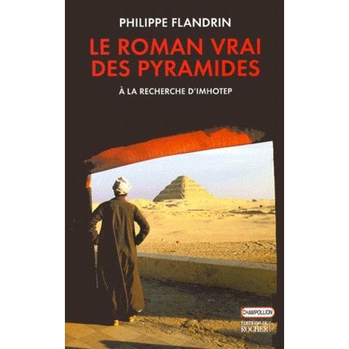 Le Roman Vrai Des Pyramides - A La Recherche D'imhotep
