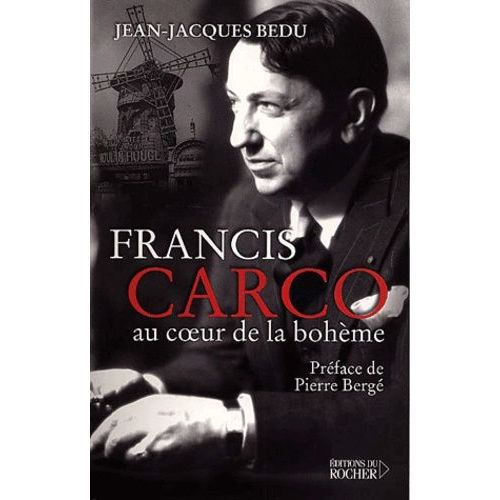 Francis Carco Au Coeur De La Bohème