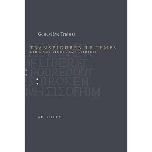 Transfigurer Le Temps - Nihilisme, Symbolisme, Liturgie