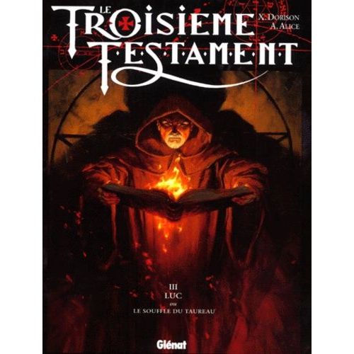 Le Troisième Testament Tome 3 - Luc Ou Le Souffle Du Taureau