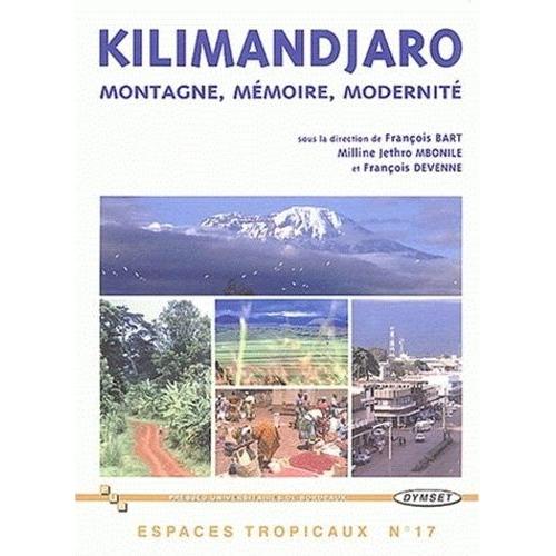 Kilimandjaro - Montagne, Mémoire, Modernité