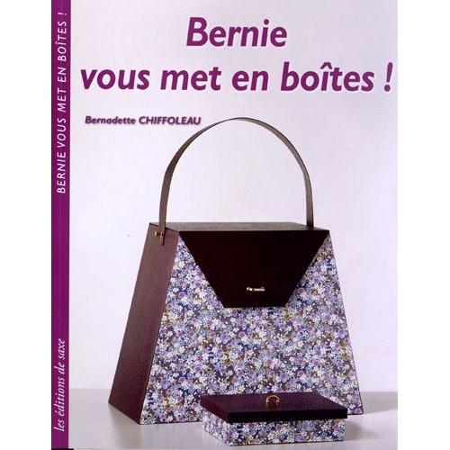 Bernie Vous Met En Boîtes !