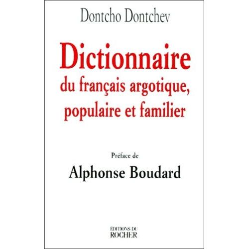 Dictionnaire Du Français Argotique, Populaire Et Familier