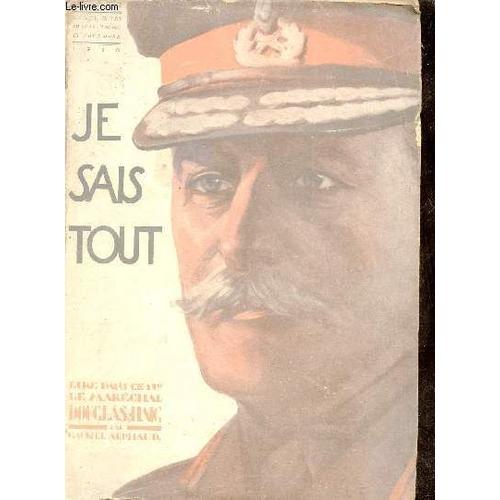 Je Sais Tout N°156 14e Année 15 Nov.1918 - Le Général Franchet D Esperey - Les Énergies Françaises - Le Maréchal Douglas Haig - Le Diamant Noir L Effort Des Mineurs Anglais Pour Les Alliés - Les(...)