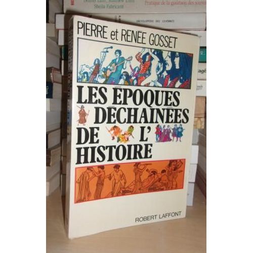 Les Epoques Dechainees De L'histoire