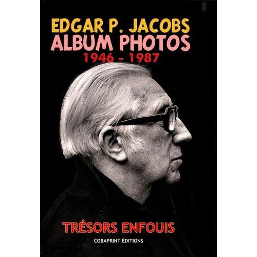 Edgar P. Jacobs, Album Photos - Trésors Enfouis Tome 2 (1946-1987)