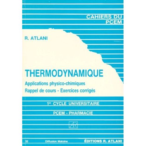 Thermodynamique - Applications Physico-Chimiques, Rappel De Cours 1er Cycle Universitaire Pcem Pharmacie, Exercices Corrigés