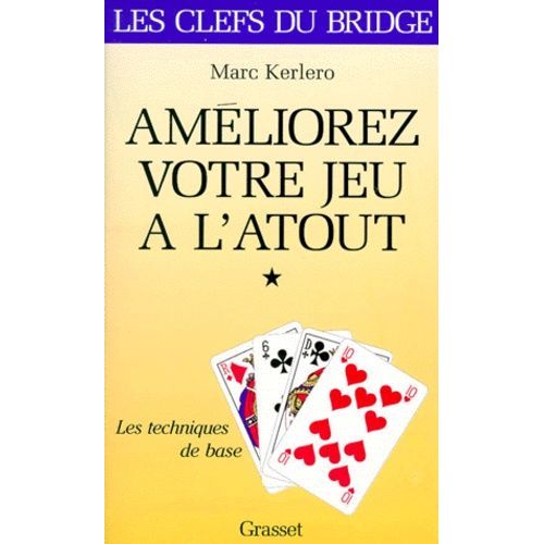 Ameliorez Votre Jeu A L'atout - Tome 1, Les Techniques De Base