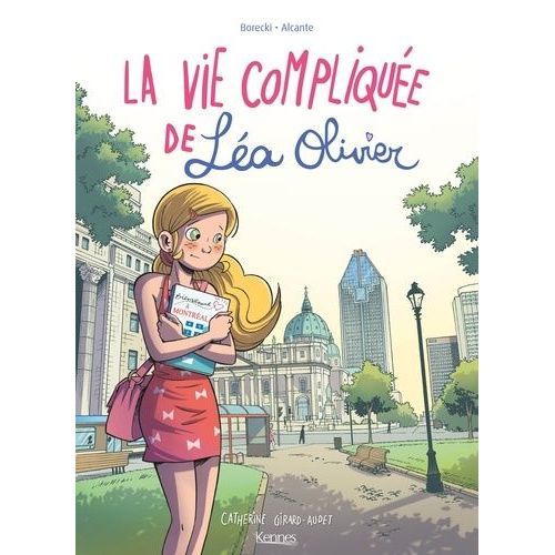 La Vie Compliquée De Léa Olivier Tomes 1 À 3 - Bienvenue À Montréal
