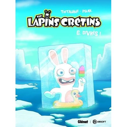 The Lapins Crétins - Tome 6 - Givrés !