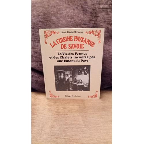 La Cuisine Paysanne De Savoie - M. T. Hermann - Philippe Sers Ed.1990