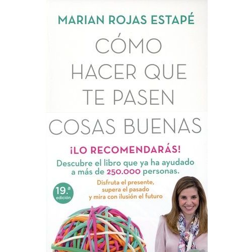 Como Hacer Que Te Pasen Cosas Buenas - Entiende Tu Cerebro, Gestiona Tus Emociones, Mejor Tu Vida