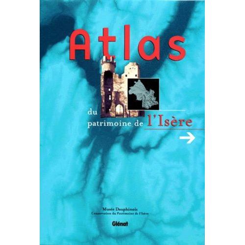 Atlas Du Patrimoine De L'isère