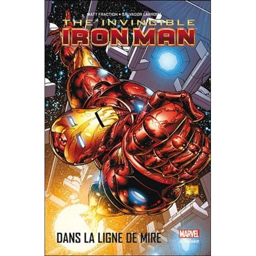 Invincible Iron Man Tome 1 - Dans La Ligne De Mire