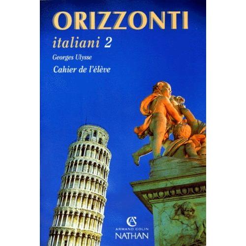 Orizzonti Italiani - Niveau 2, Cahier De L'élève