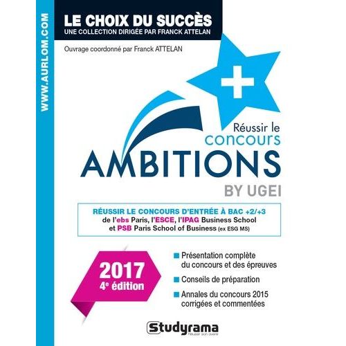 Réussir Le Concours Ambitions+ - Concours Commun À L'ebs Paris, L'esce, L'ipag Business School Et Psb Paris School Of Business (Ex Esg Ms) Pour Les Admissions Parallèles Après Bac +2 Ou Bac...