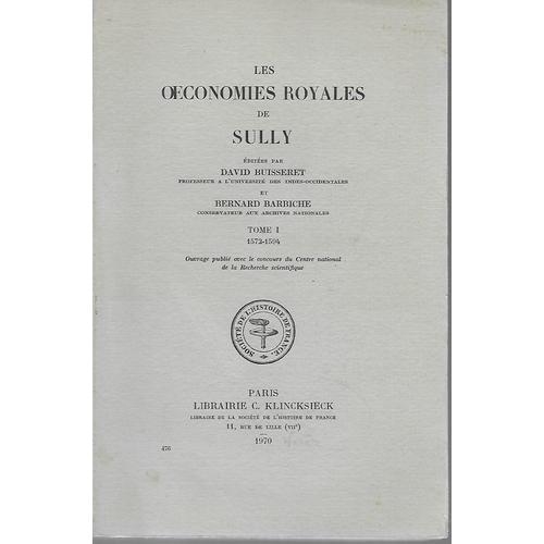 Les Oeconomies Royales De Sully - Tome I (1572-1594)