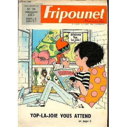 Fripounet Et Marisette - Année 1968 - N° 39 - 26 Septembre 1968 - Yop La Joie - La Révolte Des Petits Soldats De Plastique Par Marie-Joie - Atterissage Sur La Glace - ...