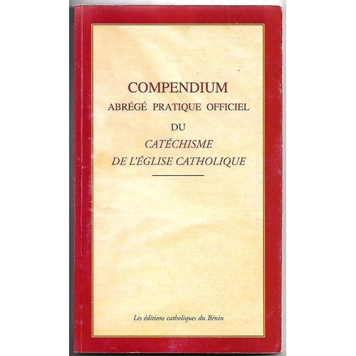 Compendium Abrégé Pratique Officiel Du Catéchisme De L'église Catholique