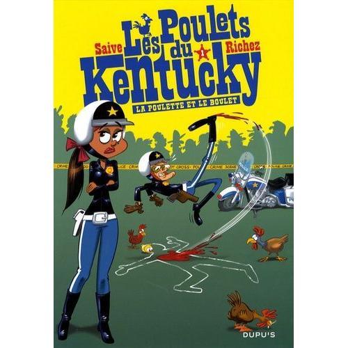 Les Poulets Du Kentucky Tome 1 - La Poulette Et Le Boulet