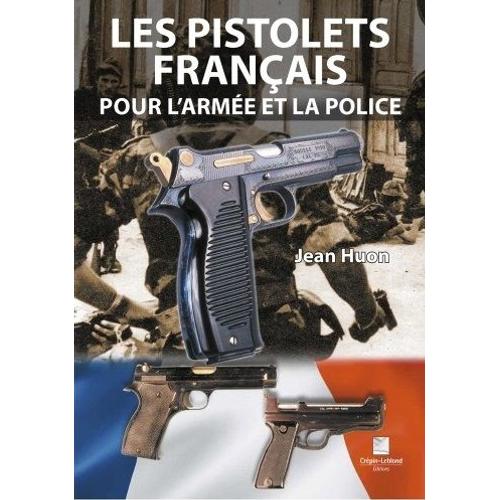 Les Pistolets Francais Pour L'armée Et La Police